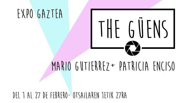 Expo Gaztea The Güens. Mario Gutierrez+Patricia Enciso